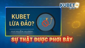 KUBET lừa đảo