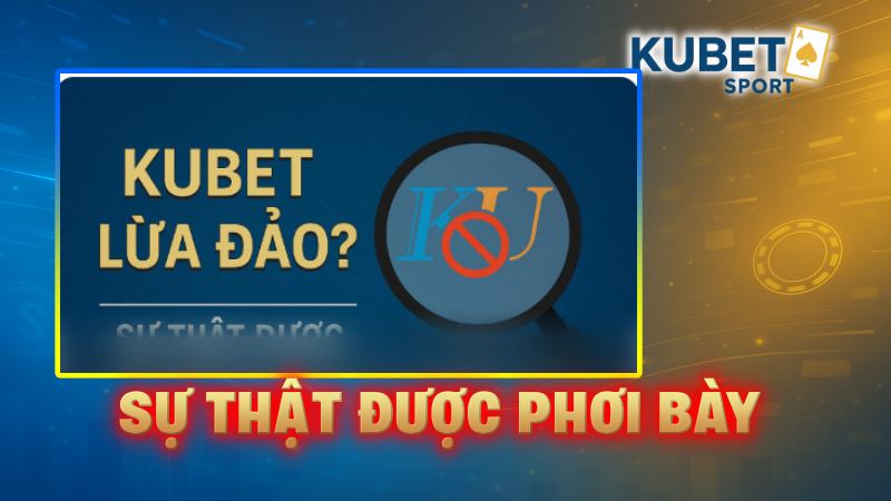 KUBET lừa đảo