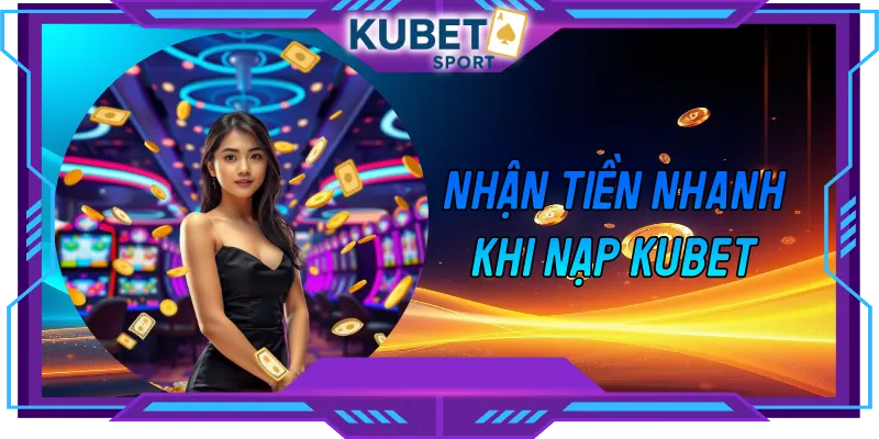 nạp tiền KUBET