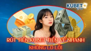 Rút tiền KUBET