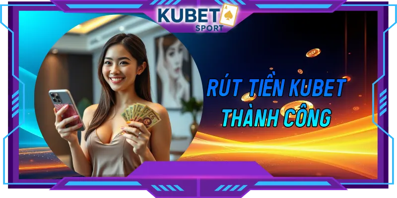 Rút tiền KUBET