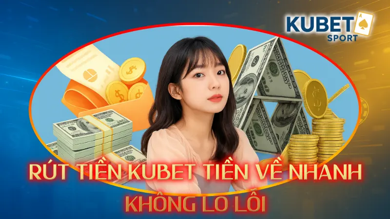 Rút tiền KUBET