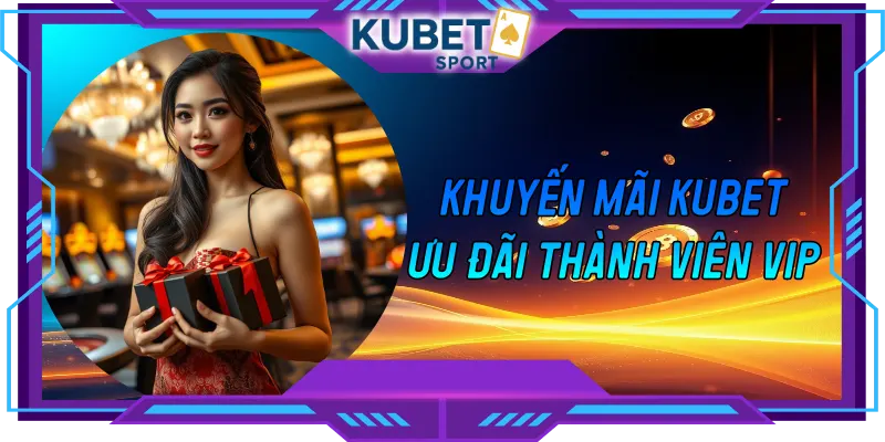 Khuyến mãi KUBET